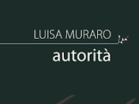 Annarosa Buttarelli – Su “Autorità” di Luisa Muraro