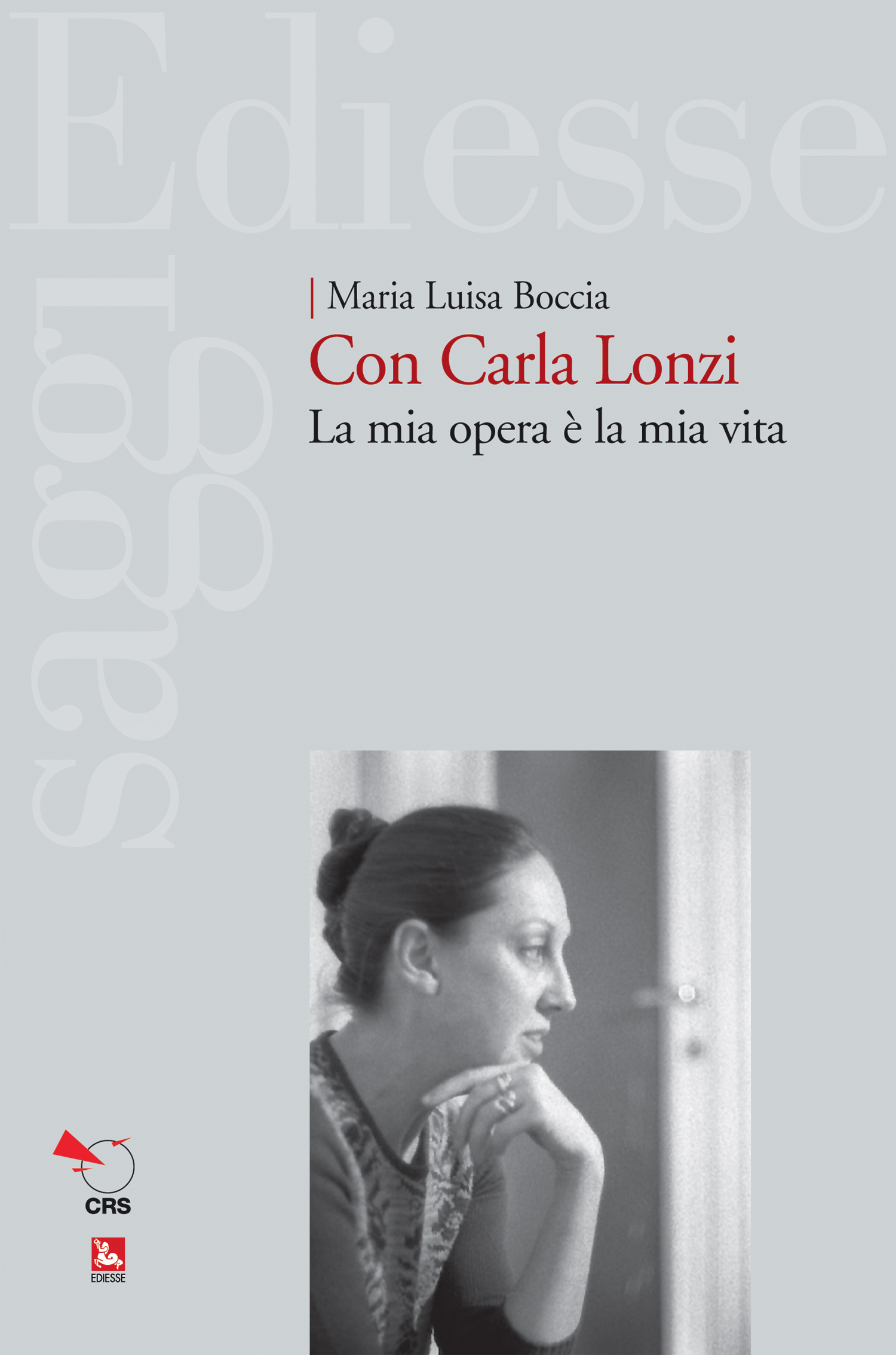 Maria Luisa Boccia Con Carla Lonzi. La mia vita la mia opera